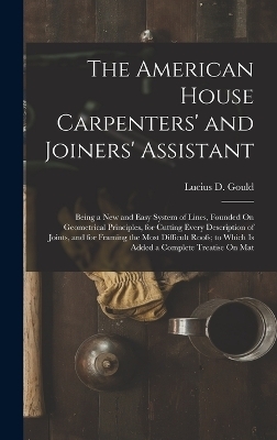 The American House Carpenters' and Joiners' Assistant