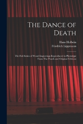 The Dance of Death - Hans Holbein, Friedrich Lippmann