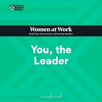 You, the Leader -  Harvard Business Review, Amy Gallo, Muriel Maignan Wilkins