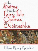 Suites from the Fairy Tale Operas and Dubinushka -  Nikolai Rimsky-Korsakov
