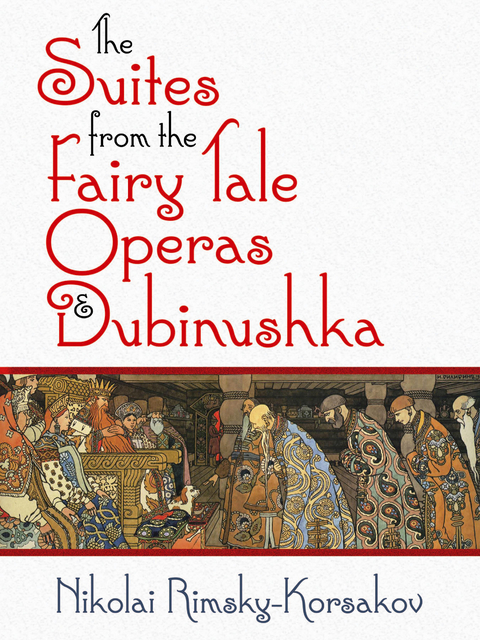 Suites from the Fairy Tale Operas and Dubinushka -  Nikolai Rimsky-Korsakov