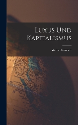 Luxus und Kapitalismus - Werner Sombart