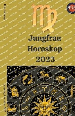 Jungfraug Horoskop 2023 - Rubi Astr&oacute;logas
