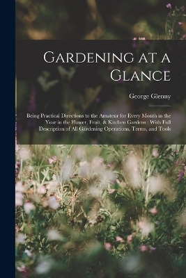 Gardening at a Glance - George Glenny