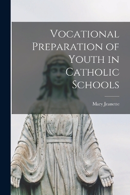 Vocational Preparation of Youth in Catholic Schools