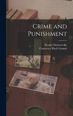 Crime and Punishment -  Fyodor Dostoyevsky