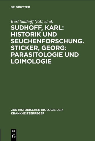 Sudhoff, Karl: Historik und Seuchenforschung. Sticker, Georg: Parasitologie und Loimologie