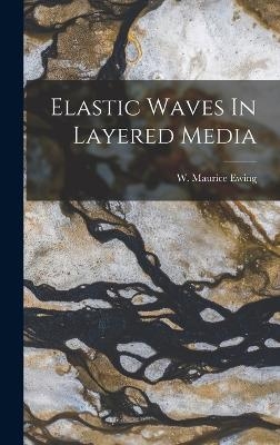 Elastic Waves In Layered Media
