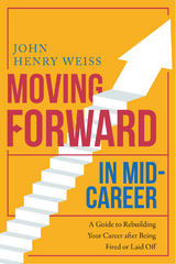 Moving Forward in Mid-Career -  John Henry Weiss