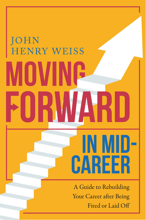 Moving Forward in Mid-Career -  John Henry Weiss