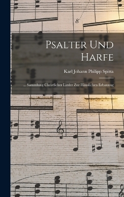 Psalter Und Harfe - Karl Johann Philipp Spitta