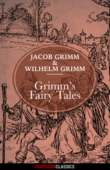 Grimm's Fairy Tales (Diversion Classics) -  Jacob Grimm and Wilhelm Grimm,  Wilhelm Grimm