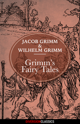 Grimm's Fairy Tales (Diversion Classics) -  Jacob Grimm,  Wilhelm Grimm