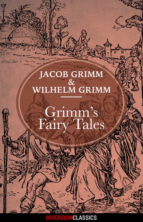 Grimm's Fairy Tales (Diversion Classics) -  Jacob Grimm,  Wilhelm Grimm