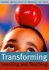 Transforming Learning and Teaching - Barbara MacGilchrist, Margaret Buttress