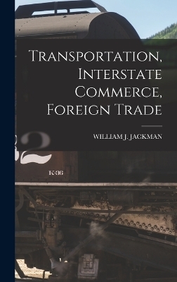 Transportation, Interstate Commerce, Foreign Trade