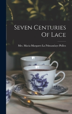 Seven Centuries Of Lace - 