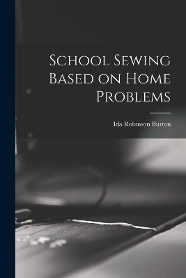 School Sewing Based on Home Problems - Ida Robinson Burton