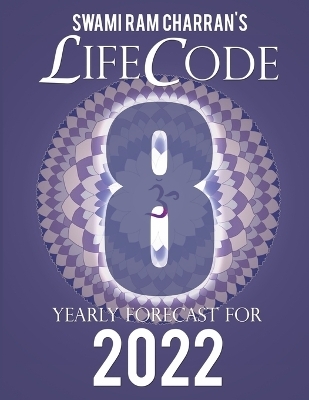 Lifecode #8 Yearly Forecast for 2022 Laxmi (Color Edition) - Swami Ram Charran