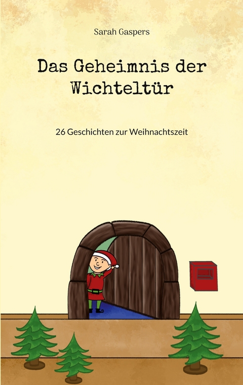 Das Geheimnis der Wichtelt&uuml;r - Sarah Gaspers