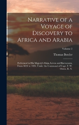 Narrative of a Voyage of Discovery to Africa and Arabia - Thomas Boteler