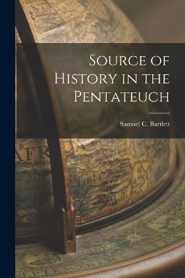 Source of History in the Pentateuch