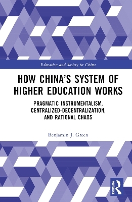 How China&rsquo;s System of Higher Education Works - Benjamin J. Green