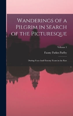 Wanderings of a Pilgrim in Search of the Picturesque