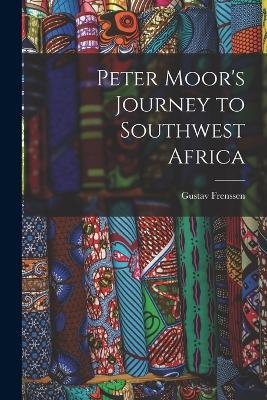 Peter Moor's Journey to Southwest Africa