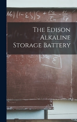 The Edison Alkaline Storage Battery -  Anonymous