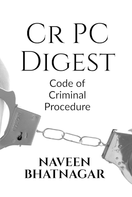 Cr PC Digest - Naveen Bhatnagar