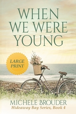 When We Were Young (Hideaway Bay Book 4) Large Print