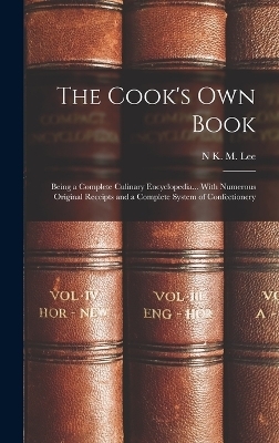 The Cook's Own Book - N K M Lee