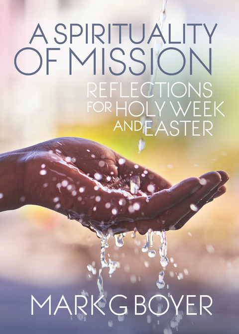A Spirituality of Mission - Mark  G. Boyer