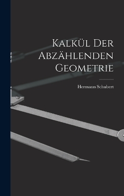 Kalkül der abzählenden Geometrie