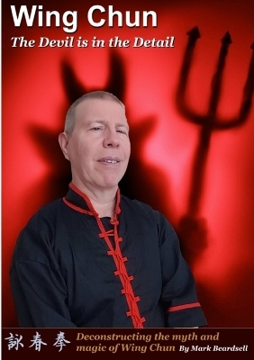 Wing Chun - The Devil is in the Detail - Mark Beardsell