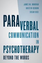 Paraverbal Communication in Psychotherapy -  James M. Donovan,  Kristin A. R. Osborn,  Susan Rice