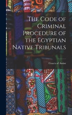 The Code of Criminal Procedure of the Egyptian Native Tribunals