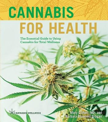Cannabis for Health - Mary Clifton, Barbara Brownell Grogan