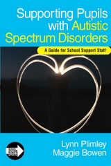 Supporting Pupils with Autistic Spectrum Disorders - Lynn Plimley, Maggie Bowen