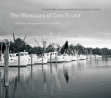 The Workboats of Core Sound - Lawrence S. Earley