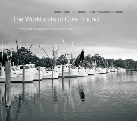 The Workboats of Core Sound - Lawrence S. Earley