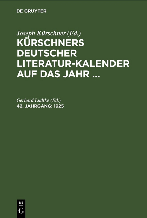 K&uuml;rschners Deutscher Literatur-Kalender auf das Jahr ... / 1925 - 