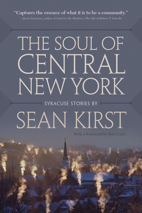 The Soul of Central New York - Sean Kirst