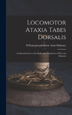 Locomotor Ataxia Tabes Dorsalis