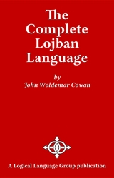 The Complete Lojban Language - John W Cowan