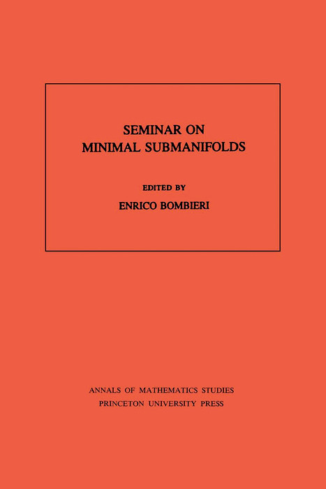 Seminar On Minimal Submanifolds - 