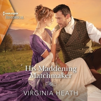 His Maddening Matchmaker - Virginia Heath