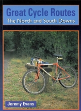 Great Cycle Routes: The North and South Downs -  Jeremy Evans