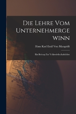 Die Lehre vom Unternehmergewinn - Hans Karl Emil Von Mangoldt